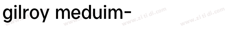 gilroy meduim字体转换